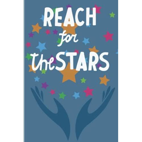 Reach For The Stars: Motivational Journal Notebook