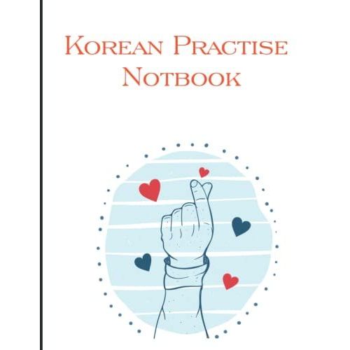 Korean Practice Notebook: Korean Writing Notebook | Writing Practice Notebooks | 120 Pages, 8.5 X 11