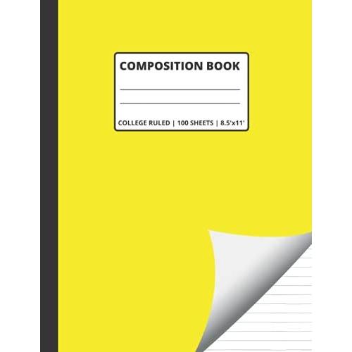 Composition Book: College Ruled Composition Notebook | Xl 8.5x11' (Large Size) | 100 Black & White High Quality Paper Sheets | Blank Lined Workbook ... Boys And Girls, Home, School Supplies, Or Wor