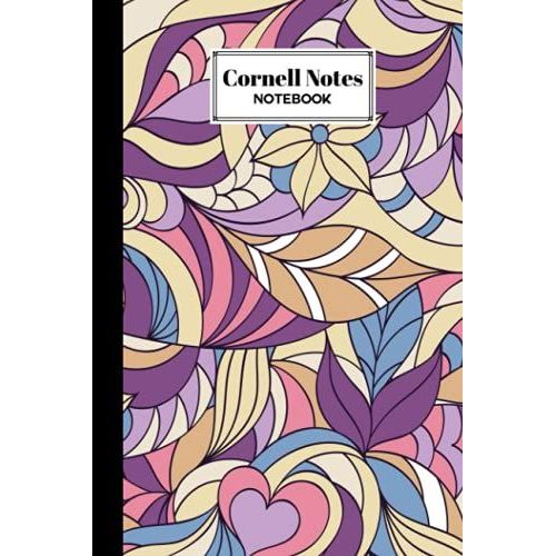 Cornell Notes Notebook: Flowers Cover, Cornell Note Paper Notebook, Cornell Paper, Organizing Notes System, Note Taking - 120 Pages, 6" X 9" By Jason A Pierce