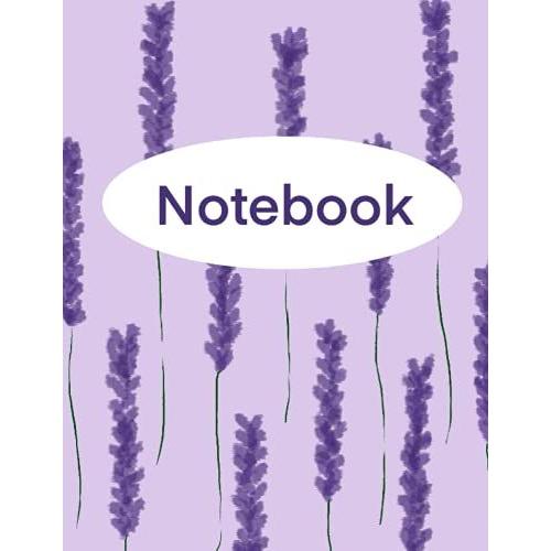 Notebook: Lavender Flowers Cover 120 Pages 8.5 X 11 Inches College Ruled Paper