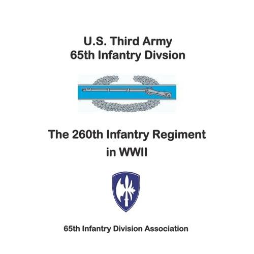 U.S. Third Army - 65th Infantry Division: The 260th Infantry Regiment In Wwii (Family Series)