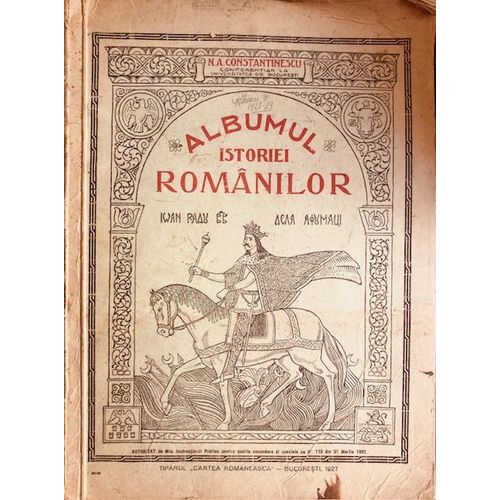 Albumul Istoriei Românilor - Bucuresti 1927 (Album De L'histoire Roumaine)
