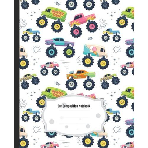 Monster Cars Composition Notebook: Beautiful Wide Blank Lined Workbook For Kids Girls Boys Students Teens Home School And College