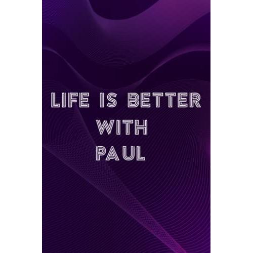 Soap Carving Journal - Life Is Better With Paul, Dating Paul Funny: Paul, A Journal To Keep Record Of Soap Name, Date, Packaging, Yield, ... - Gifts For Soap Makers, Crafters,Bill