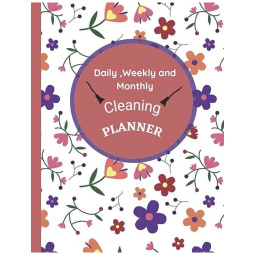 Daily,Weekly And Monthly Cleaning Planner: Cleaning Schedule and ...