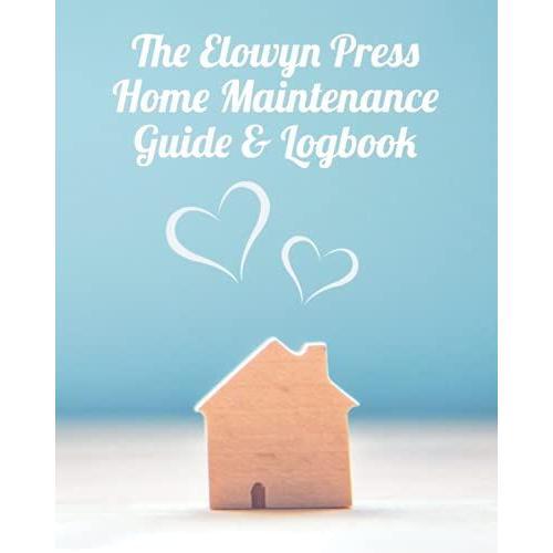 The Elowyn Press Home Maintenance Guide & Logbook