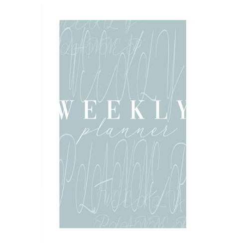 Minimalistic Weekly Planner - Simply Blue:: Beautiful Weekly Planner, Bold Lettering, 6x9, 120 Pages