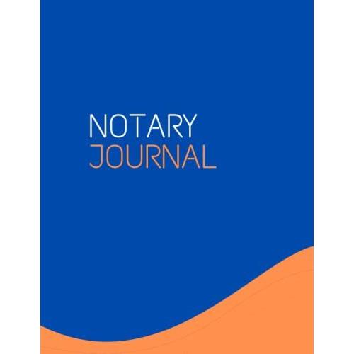 Notary Journal: Notary Log Book To Record Notorial Acts | 200 Records With 2 Entries On Each Page