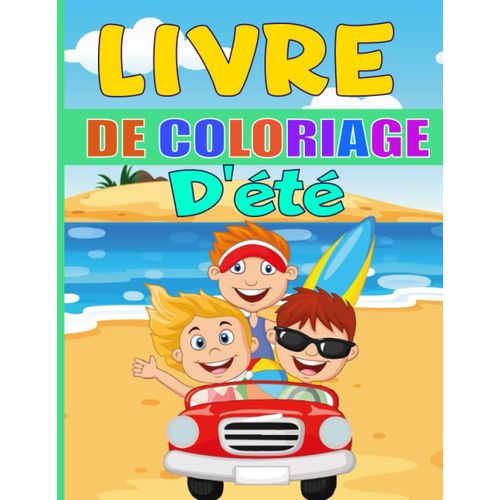 Livre De Coloriage D'été: Livre De Coloriage Amusant Pour Les Enfants Et Les Tout-Petits | Excellent Cadeau Pour Les Garçons Et Les Filles D'âge ... Vue Sur La Plage, Aliments (French Edition)
