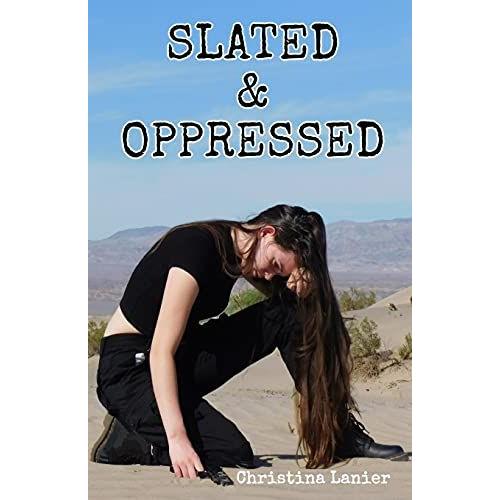 Slated And Oppressed