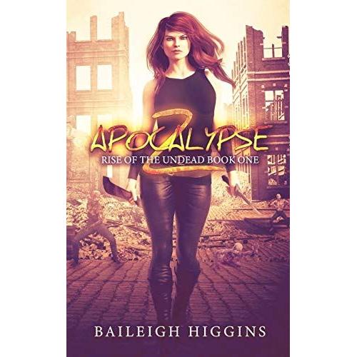 Apocalypse Z: Book 1 (Rise Of The Undead)