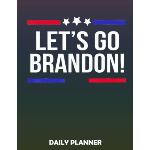 Daily Planner: Let's Go Brandon Conservative Anti Liberal To Do List Dot Grid Notebook For College Student & Business Appointments Notebook, Invest ... Emotional Health Planner, Gift Idea For Women