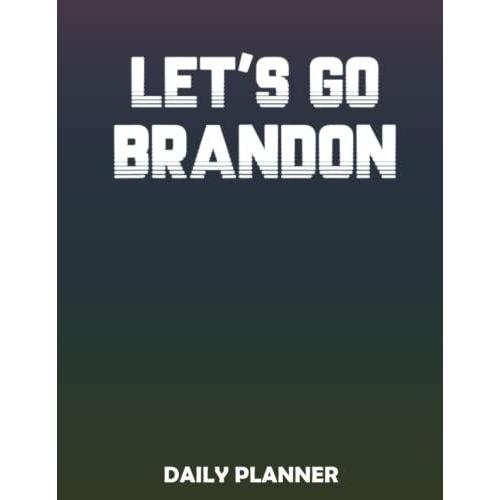 Daily Planner: Let's Go Brandon Anti Liberal Impeach Biden To Do List Dot Grid Notebook For College Student & Business Appointments Notebook, Invest ... Emotional Health Planner, Gift Idea For Women