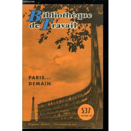 Bibliotheque De Travail N° 537 - Paris... Demain, Paris Aujourd Hui, Circuler, Les Transports, La R.A.T.P., Le Métro Sur Pneu, Le Travail, Le Gaz, Électricité, Le Pétrole