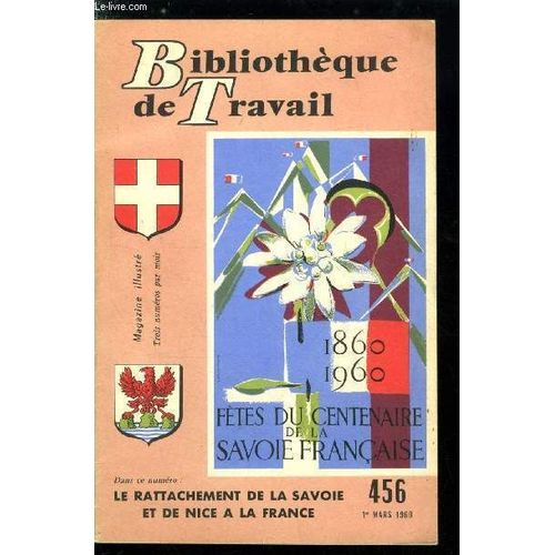 Bibliotheque De Travail N° 456 - Le Rattachement De La Savoie Et De Nice A La France, Le Service Militaire Des Savoyards Au Piémont, La Savoie Sarde, Lettre D Une Savoyarde De Paris A Son Frère Tobie(...)