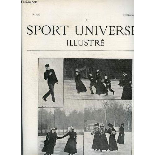 Le Sport Universel Illustre N° 179 - Le Patinage Au Bois De Boulogne, Haras Du Gazon Par S.F. Touchstone, Fête Équestre Du Cercle De Gand, Le Cirque Intime De M. Hachet-Souplet, Le Patinage, Chronique(...)