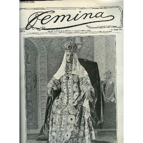 Femina N° 76 - Mademoiselle Par François De Nion, Pour Les Blessés Russes Par Marie Anne De Bovet, Bal Costumé D Enfants, Une Répétition Avec Coquelin Et Réjane Par Robert De Flers, Un Mariage(...)