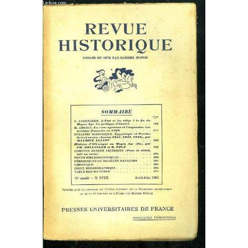 Revue Historique N° 422 - L Etat Et Les Villes A La Fin Du Moyen Age, La Politique D Anvers Par E. Coornaert, La Crise Syrienne Et L Expansion Économique Française En 1860 Par M. Emerit, Egyptologie(...)