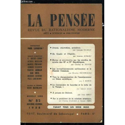 La Pensée - Nouvelle Série N° 82 - Avenir, Rénovation, Grandeur Par Georges Cogniot, De Gaulle Et L Algérie Par Jacques Arnault, Notes Et Souvenirs Sur Les Modes De Scrutin Des Iiie Et Ive Républiques(...)