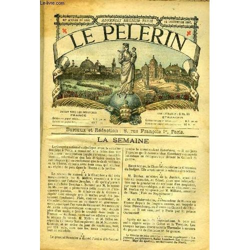 Le Pèlerin N° 1093 - Avis Aux Pèlerins De Désir, Nouvelle Porte De Notre Dame De France A Jérusalem, La Tempête Des 29 Et 30 Novembre, Le Saut Du Loup Par L. Boissière, Saint Antoine De Padoue Et Le(...)