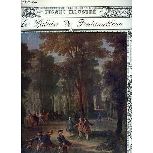 Le Figaro Illustré 27e Année N° 220 - Le Palais De Fontainebleau, Apollon Et Les Muses, Tapisserie Des Gobelins, D Après Lebrun (Fin Du Xviie Siècle), Galerie Henri Ii, Ou Salle De Bal, Cabinet(...)