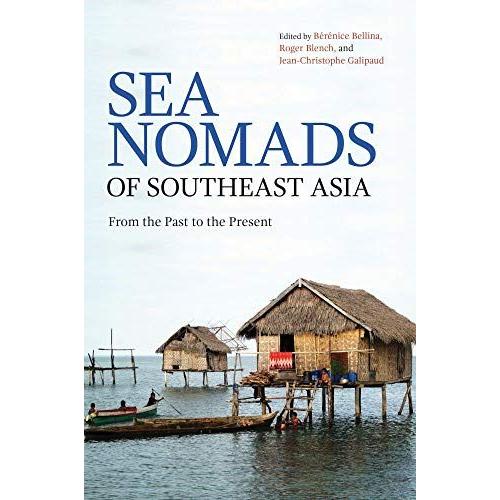 Sea Nomads Of Southeast Asia: From The Past To The Present