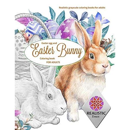 Easter Egg And Easter Bunny Coloring Book For Adults Realistic Grayscale Coloring Books For Adults