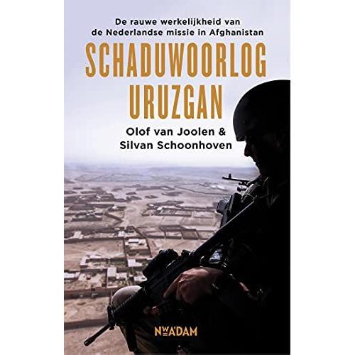 Schaduwoorlog Uruzgan: De Rauwe Werkelijkheid Van De Nederlandse Missie In Afghanistan