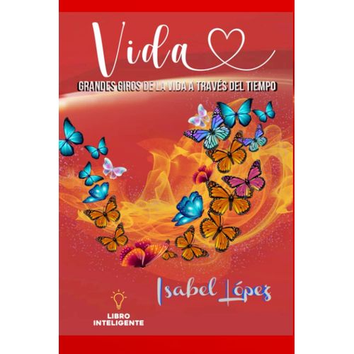 Vida: Grandes Giros De La Vida A Través Del Tiempo