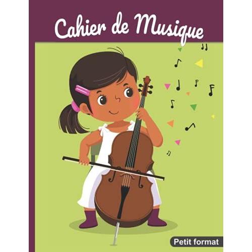 Cahier De Musique Petit Format: 17 X 22 Cm 48 Pages | Carnet De Partition Avec Portées Pour Composition Ou Solfège | Fille Au Violoncelle | Rose Et Vert