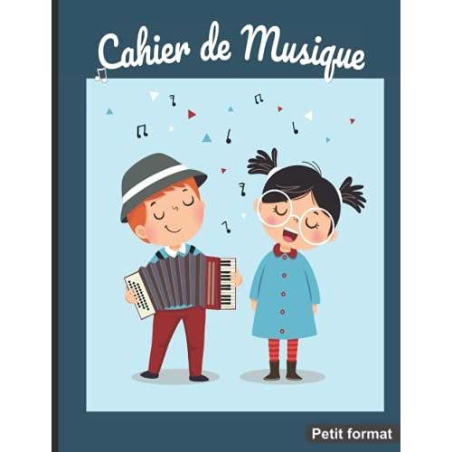 Cahier De Musique Petit Format: 17 X 22 Cm 48 Pages | Carnet De Partition 10 Portées Pour Apprendre Le Solfège Ou La Composition | Enfant À L'accordéon | Bleu