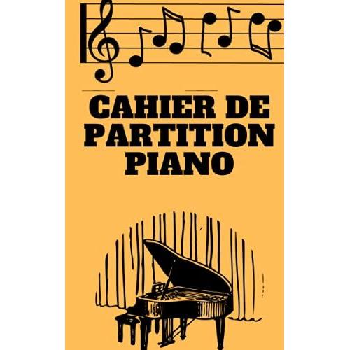 Carnet De Musique Pour Piano - Cahier De Partitions Pour Piano - 100 Pages