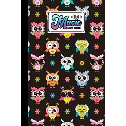 Music Notebook: Music Writing Notebook | Blank Sheet Music Notebook | Owls Cover Design | 120 Pages, Size 6" X 9" By Carla Werner
