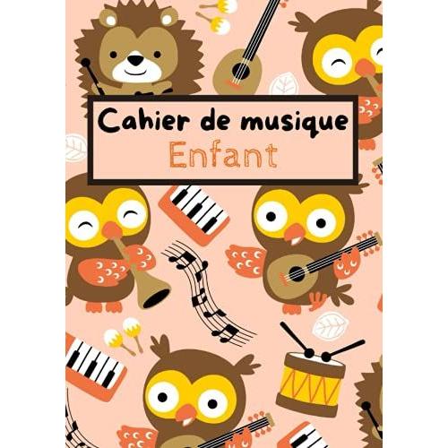 Cahier De Musique Enfant: Carnet De Partitions Avec 6 Portées Par Page En Gros Format Spécialement Conçu Pour Les Enfants - 60 Pages De Partitions - ... - Animaux - Hiboux - Hérisson - Instruments