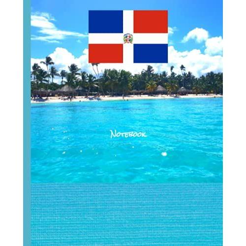 Dominican Republic: Notebook, Dominican Flag Pride, Caribbean Culture Books And Gifts, Dr Students, Parents, Teachers, Travel Journals, Planners, Dominican Culture (Chaves House Notebooks)