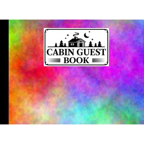 Cabin Guest Book: Cabin Guest Book Rainbow Watercolor Cover / Welcome To Our Cabin / Rustic Cottage / Cabin Guest Book, Vacation Rental, Vacation Home, By Wolfgang Schweizer