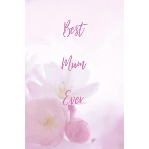 Best Mum Ever Notebook | Fun And Positive Journal Notepad With Empowering Quotes | 100 White Pages With Ruled Lines | Glossy Book Paperback Cover