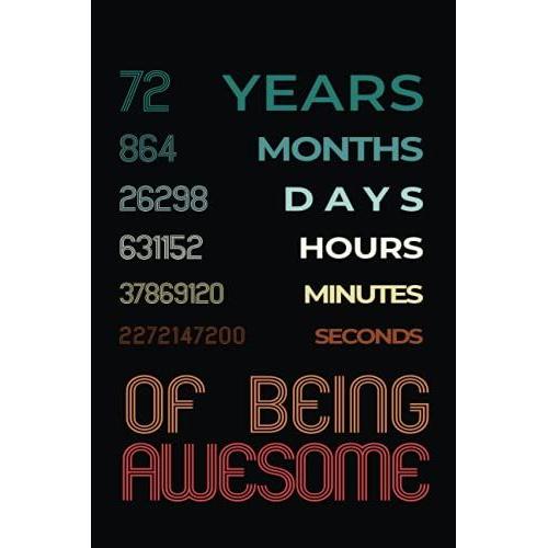 72 Years Of Being Awesome Notebook : Happy 72nd Birthday 72 Years Old Gift: Lined Notebook / Journal Gift, 120 Pages, 6x9, Soft Cover, Matte Finish