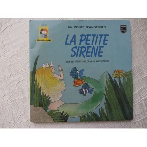 La Petite Sirene : (Livre-Disque) Conte D'andersen Joué Par Daniele Delorme Et Yves Robert
