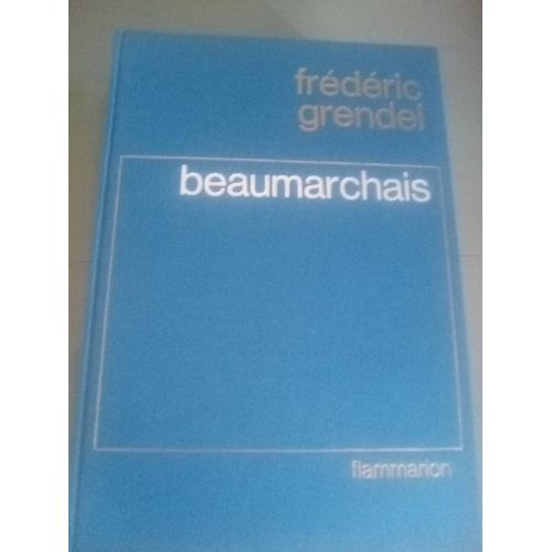 Frederique Grendel Beaumarchais Ou La Calomnie Flammarion