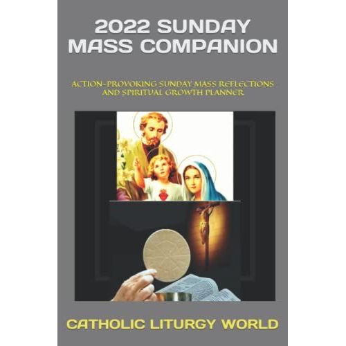 2022 Sunday Mass Companion: Action-Provoking Sunday Mass Reflections And Spiritual Growth Planner