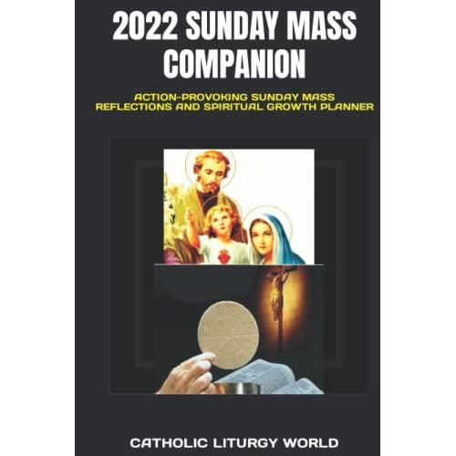 2022 Sunday Mass Companion: Action-Provoking Sunday Mass Reflections And Spiritual Growth Planner