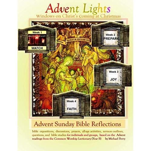 Advent Lights: Windows On Christ's Coming At Christmas. Week 1.'watch': (Advent Books Of Reflections, Devotions And Resources, 1st Of 4) [Year B]