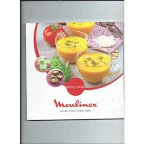 Catalogue Recette Stéphnie Bitteau Moulinex Easy Soup En Français, English, Nederlands, Espanol, Portugu^S, Italiano De 2014
