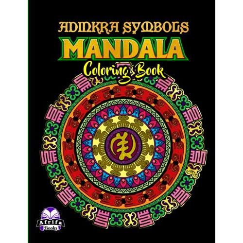 Adinkra Symbols Mandala Coloring Book: African Symbols, Intricate Mandala, Tattoo Art, Jewelry Coloring Book