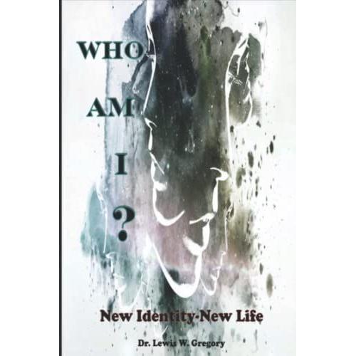 Who Am I?: New Identity-New Life