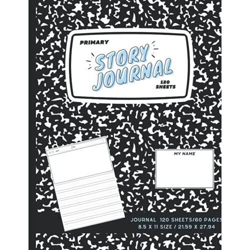 Primary Story Journal: 120 Sheets / 60 Pages Of Writing Practice Paper For Kids