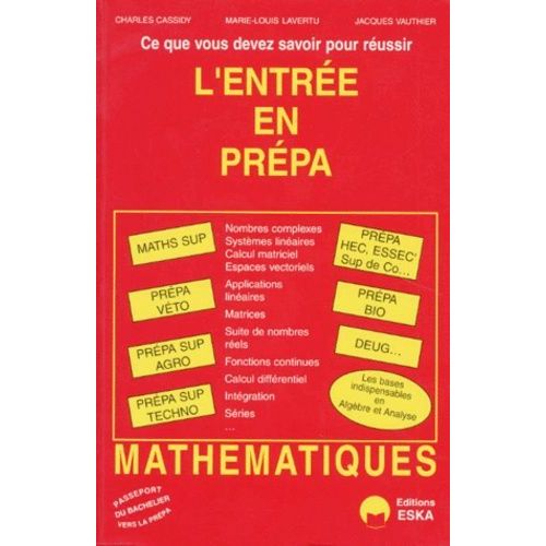 L'entrée En Classe Préparatoire - Mathématique, Algèbre, Analyse