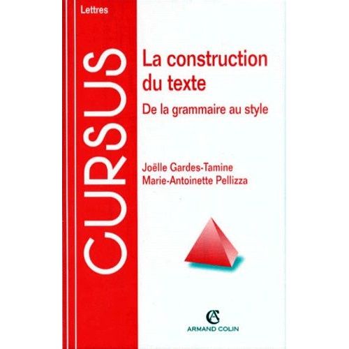 La Construction Du Texte - De La Grammaire Au Style